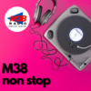 M38 NON STOP